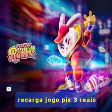 recarga jogo pix 3 reais